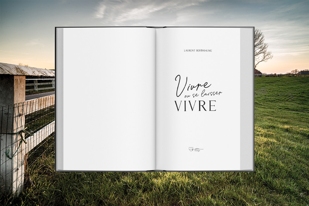 Vivre ou se laisser vivre de Laurent Berthaume